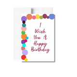 I Wish You A Happy Birthday Greeting Card