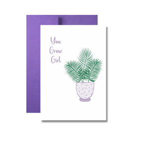 You Grow Girl Encouragement Greeting Card, Plants