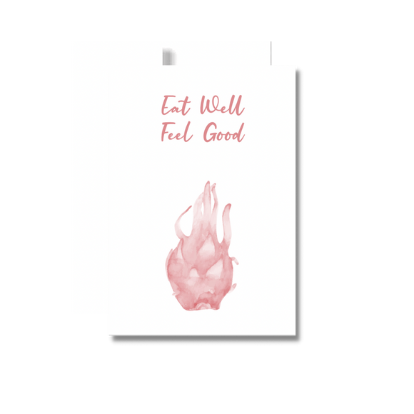 Eat Well Feel Good Passion Encouragement Greeting Card, Dragon Fruit