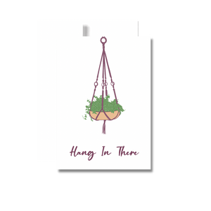 Hang In There Encouragement Greeting Cards, Plants