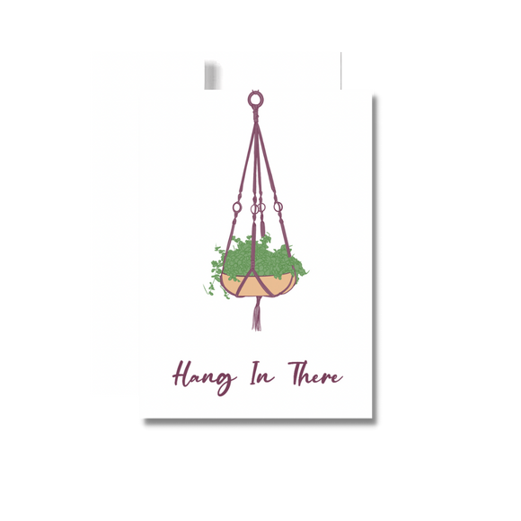 Hang In There Encouragement Greeting Cards, Plants