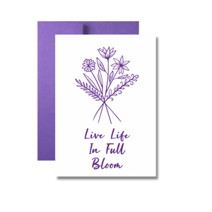 Live Life In Full Bloom Encouragement Greeting Card, Flowers