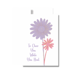 Cheer Up Get Well Greeting Card, Flowers
