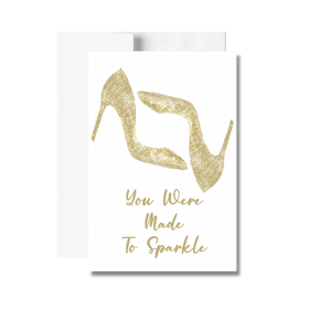 You Were Made To Sparkle Birthday Greeting Card, High Heels