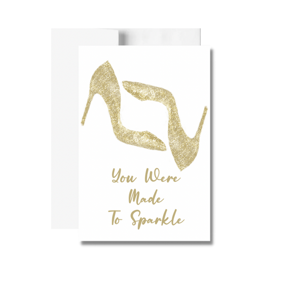 You Were Made To Sparkle Birthday Greeting Card, High Heels