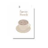 Espresso Yourself Encouragement Greeting Cards