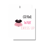 Crawl Walk Dress Up Baby Girl Greeting Card