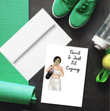 Sweat Is Just Fat Crying Birthday Greeting Card, Fitness