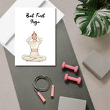 But First Yoga Birthday Greeting Card