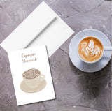 Espresso Yourself Encouragement Greeting Cards