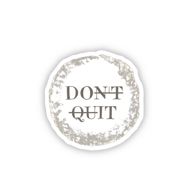 Don’t Quit Die-cut Sticker