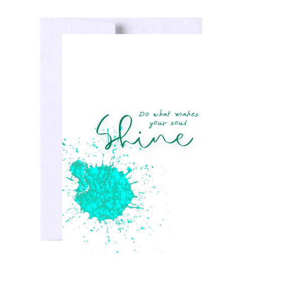 Do What Makes Your Soul Shine Encouragement Greeting Card, Friendship