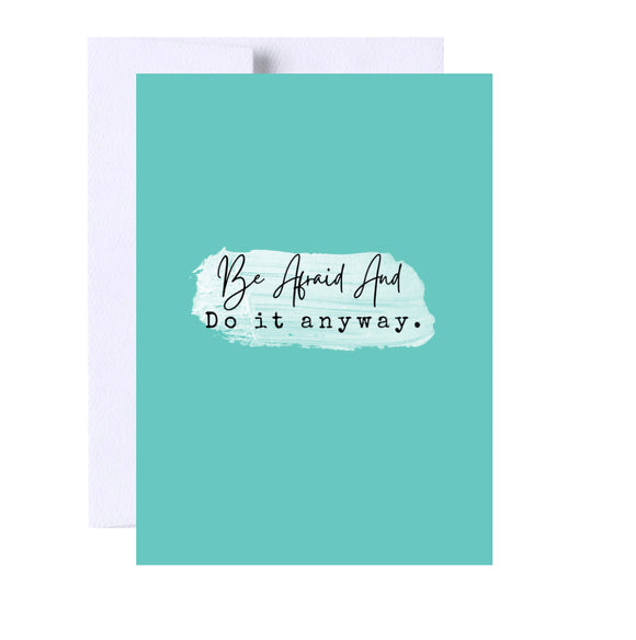 Be Afraid And Do It Anyway Encouragement Card