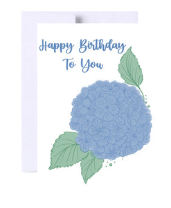 Happy Birthday To You Greeting Card, Blue Hydrangeas
