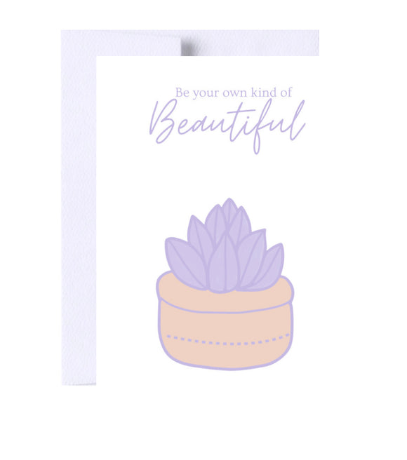 Be Your Own Kind of Beautiful Birthday Greeting Card, Succulents