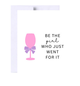 Be The Girl Who Went For It Birthday Greeting Card