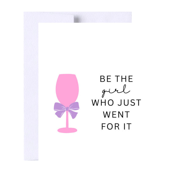 Be The Girl Who Went For It Birthday Greeting Card