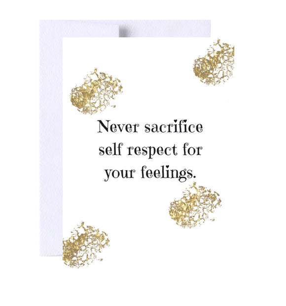Never Sacrifice Your Self Respect Thinking of You Greeting Card