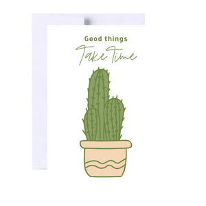 Good Things Take Time Encouragement Card
