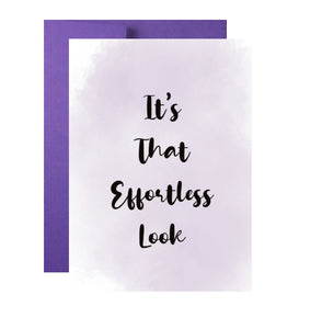 It’s That Effortless Look Birthday Card