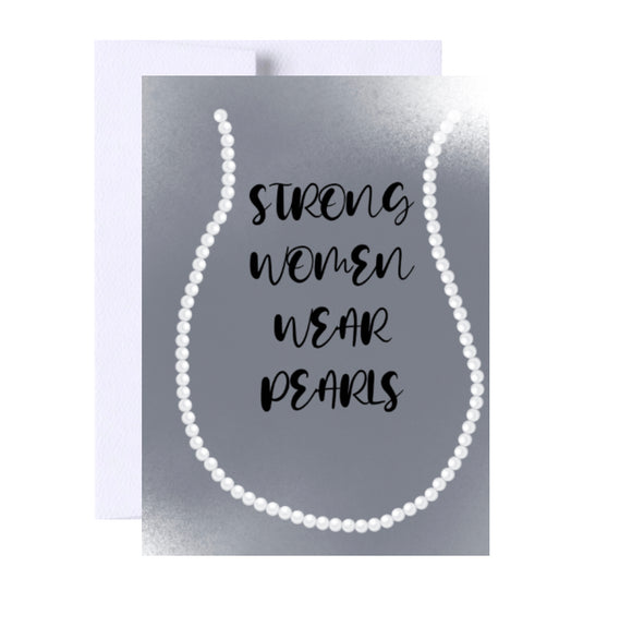 Strong Women Wear Pearls Birthday Greeting Card