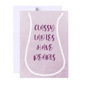 Classy Ladies Have Pearls Birthday Greeting Card