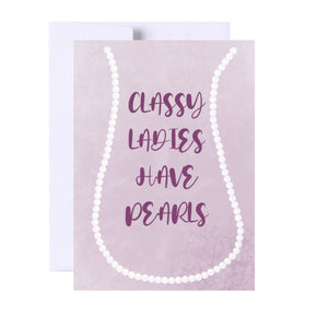 Classy Ladies Have Pearls Birthday Card