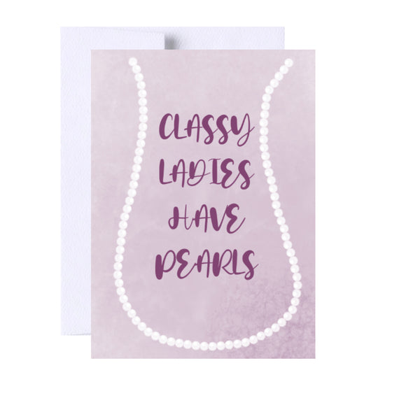 Classy Ladies Have Pearls Birthday Greeting Card