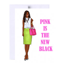 Pink Is The New Black Birthday Greeting Card, Woman Illustration