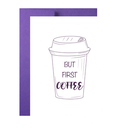 But First Coffee Birthday Greeting Card