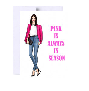 Pink Is Always In Season Birthday Greeting Card, Woman Illustration