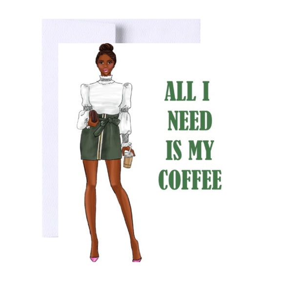 All I Need Is My Coffee Birthday Greeting Card, Woman Illustration